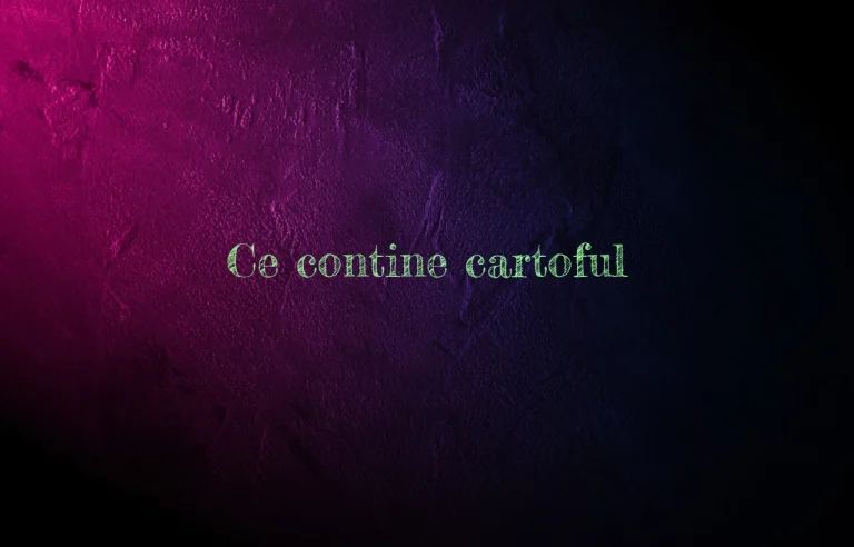 ce contine cartoful