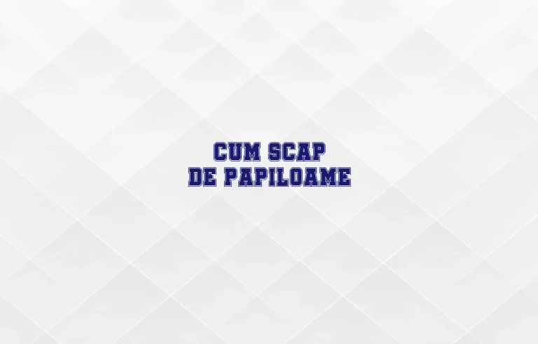 cum scap de papiloame