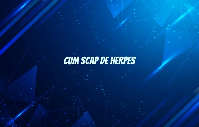 cum scap de herpes