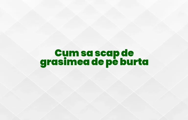 cum sa scap de grasimea de pe burta