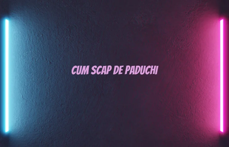 cum scap de paduchi