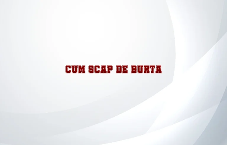 cum scap de burta