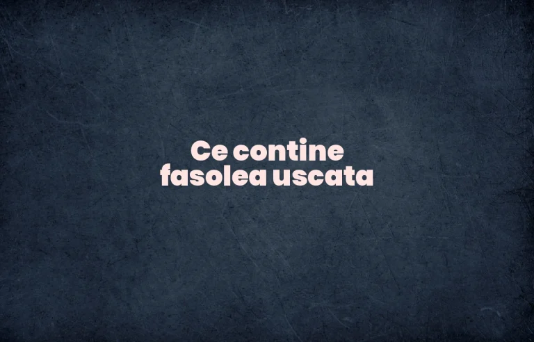 ce contine fasolea uscata