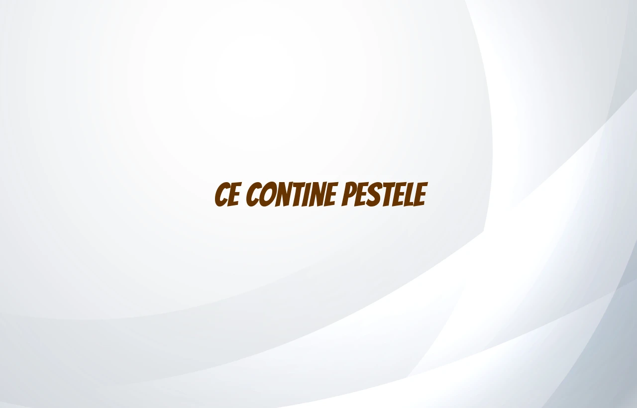 ce contine pestele
