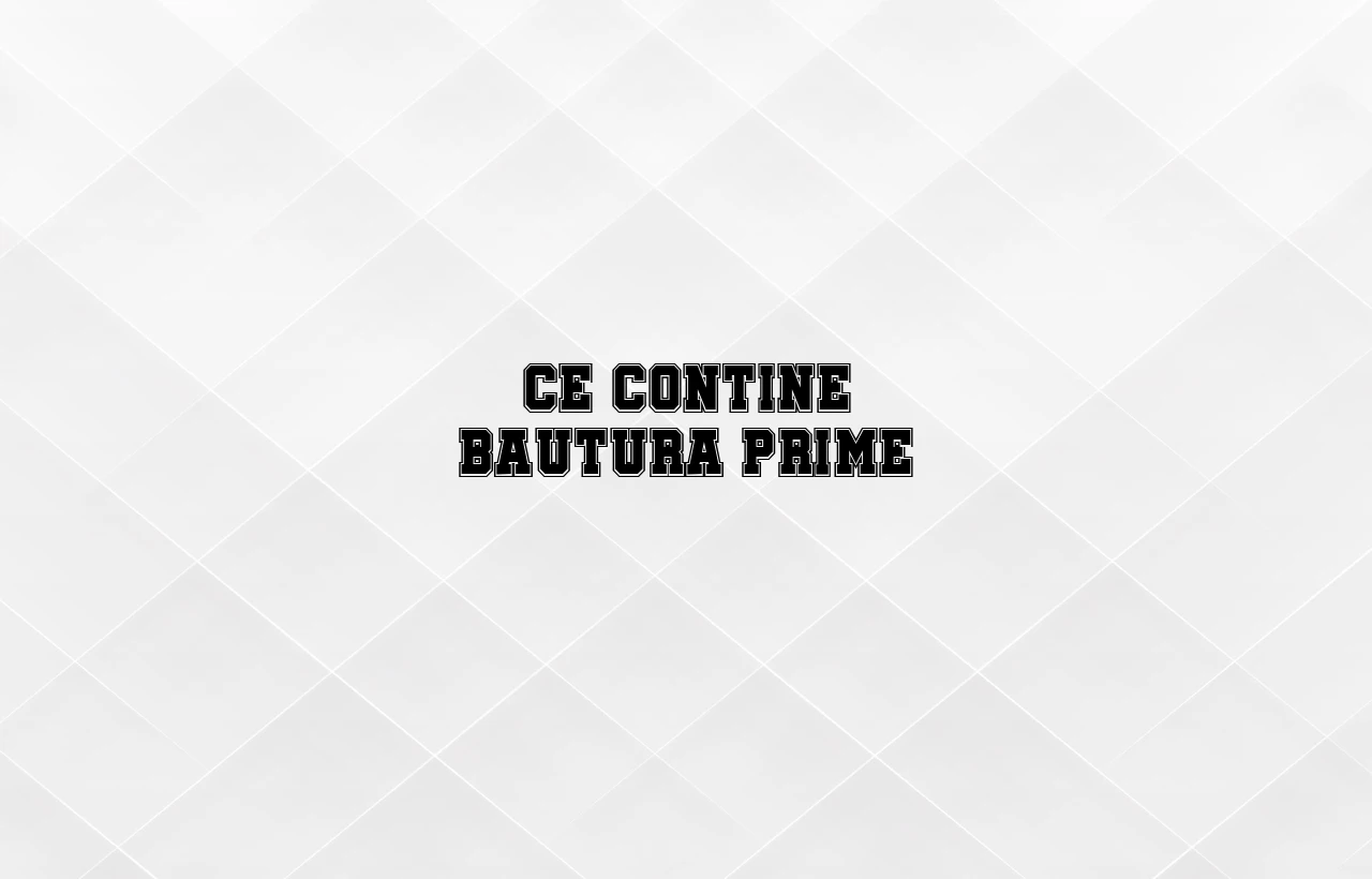 ce contine bautura prime