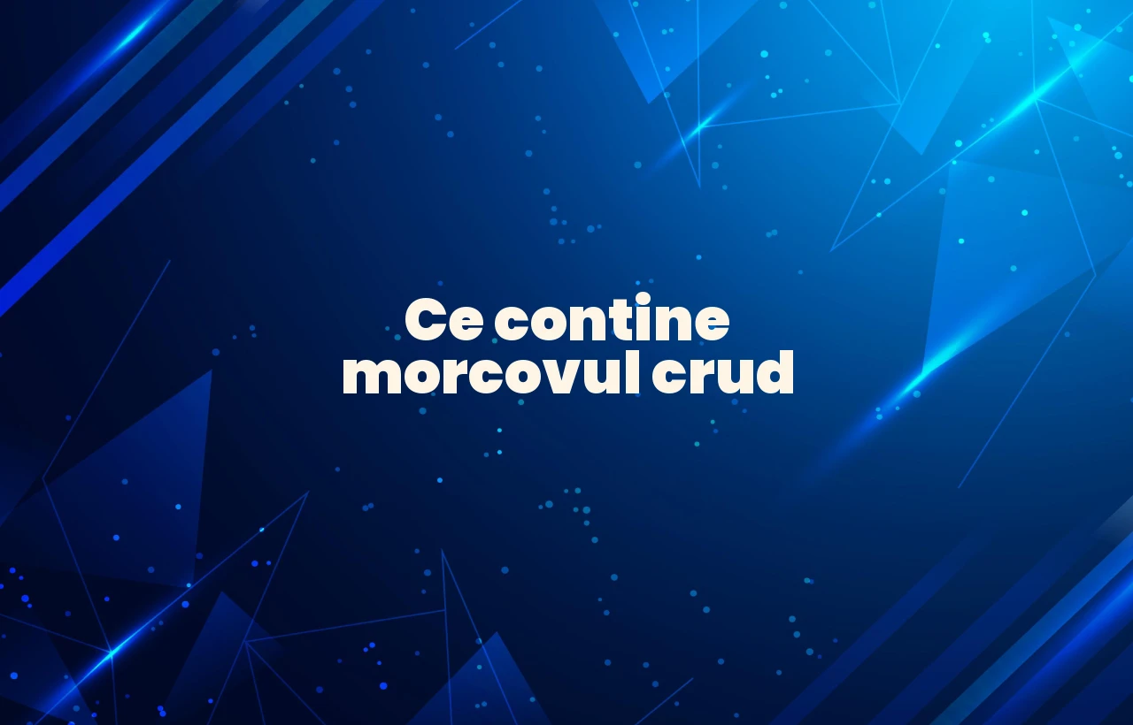 ce contine morcovul crud